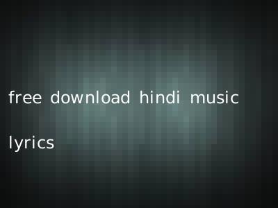free download hindi music lyrics