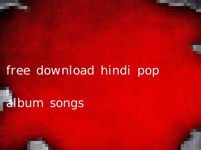 free download hindi pop album songs