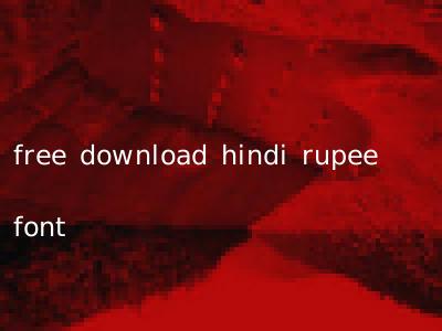 free download hindi rupee font