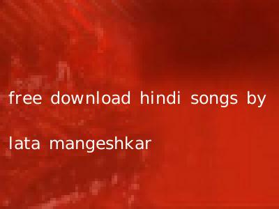 free download hindi songs by lata mangeshkar