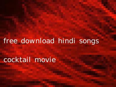 free download hindi songs cocktail movie