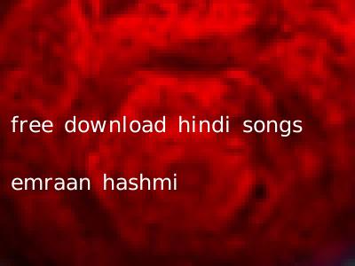 free download hindi songs emraan hashmi