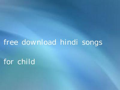 free download hindi songs for child