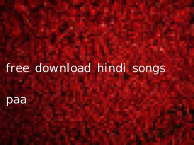 free download hindi songs paa