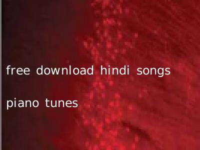 free download hindi songs piano tunes