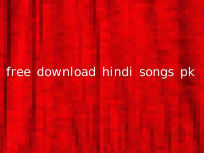 free download hindi songs pk