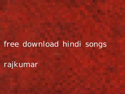free download hindi songs rajkumar