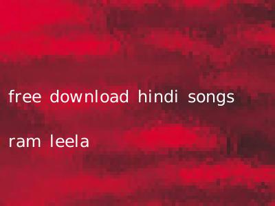free download hindi songs ram leela