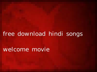 free download hindi songs welcome movie