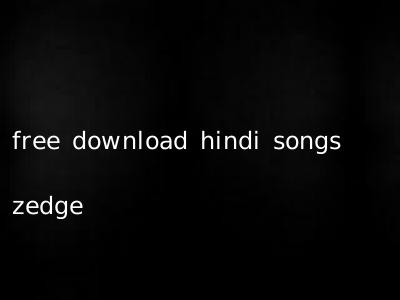free download hindi songs zedge