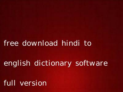 free download hindi to english dictionary software full version