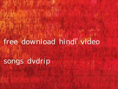 free download hindi video songs dvdrip