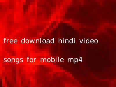 free download hindi video songs for mobile mp4