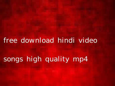 free download hindi video songs high quality mp4