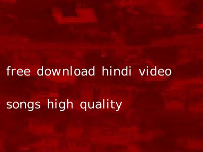 free download hindi video songs high quality