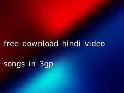 free download hindi video songs in 3gp