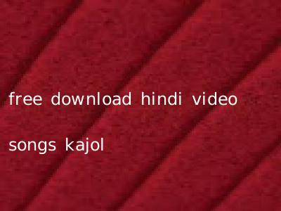 free download hindi video songs kajol