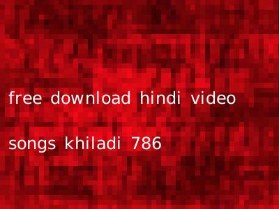 free download hindi video songs khiladi 786