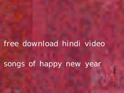 free download hindi video songs of happy new year
