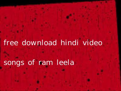 free download hindi video songs of ram leela