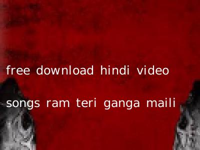 free download hindi video songs ram teri ganga maili