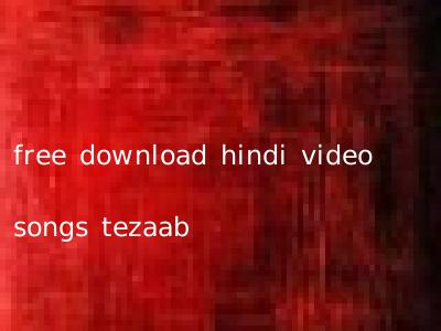 free download hindi video songs tezaab