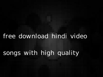 free download hindi video songs with high quality