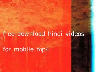free download hindi videos for mobile mp4