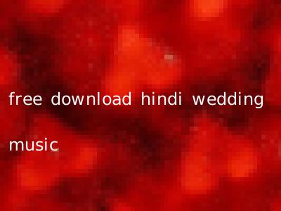 free download hindi wedding music