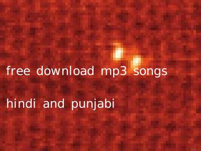 free download mp3 songs hindi and punjabi