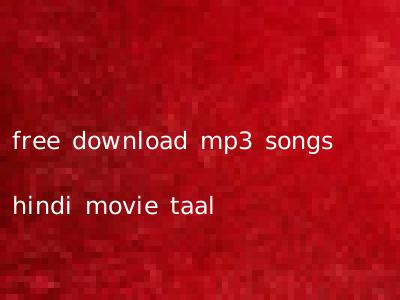free download mp3 songs hindi movie taal