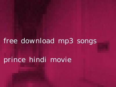 free download mp3 songs prince hindi movie