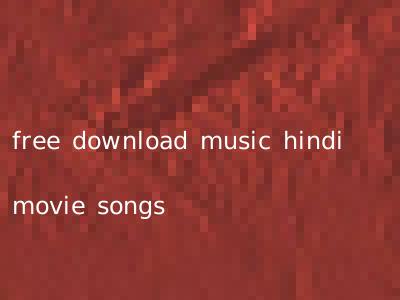 free download music hindi movie songs
