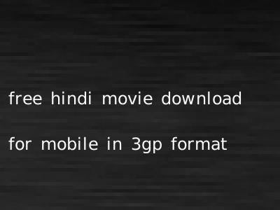 free hindi movie download for mobile in 3gp format