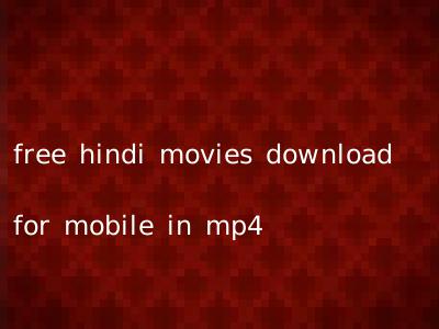 free hindi movies download for mobile in mp4
