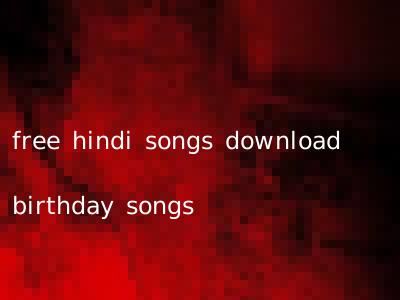 free hindi songs download birthday songs