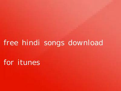 free hindi songs download for itunes