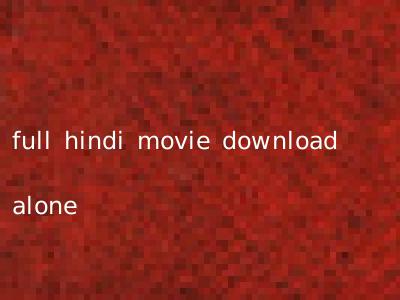 full hindi movie download alone