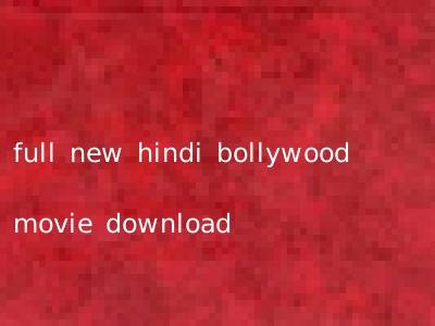 full new hindi bollywood movie download