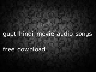 gupt hindi movie audio songs free download