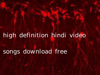 high definition hindi video songs download free