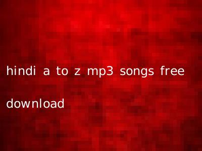 hindi a to z mp3 songs free download