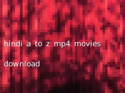 hindi a to z mp4 movies download