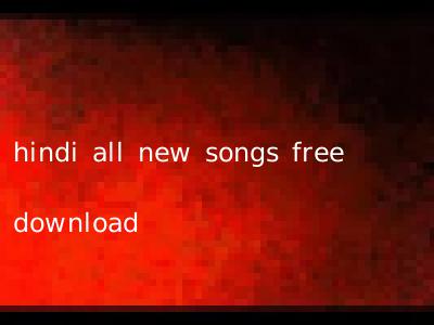 hindi all new songs free download