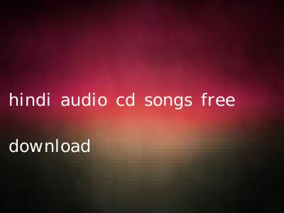 hindi audio cd songs free download