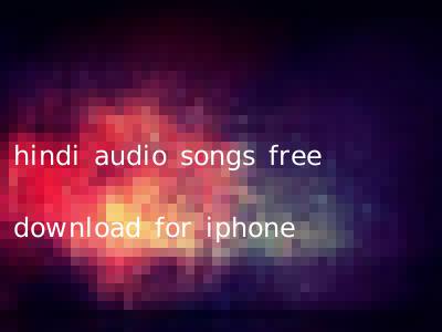 hindi audio songs free download for iphone