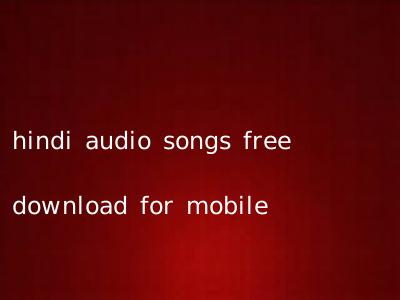 hindi audio songs free download for mobile