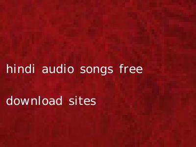 hindi audio songs free download sites