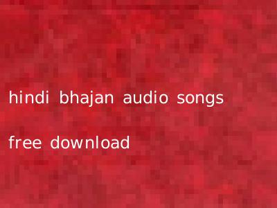 hindi bhajan audio songs free download