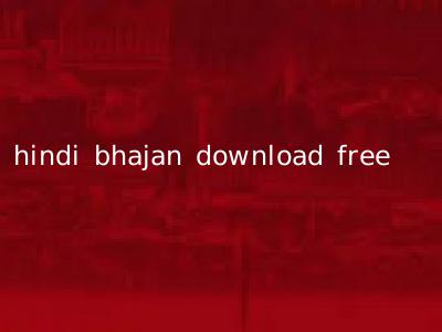hindi bhajan download free